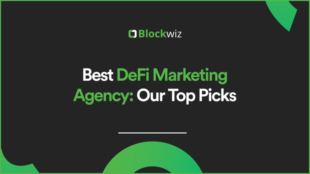 Best DeFi Marketing Agency: Our Top Picks