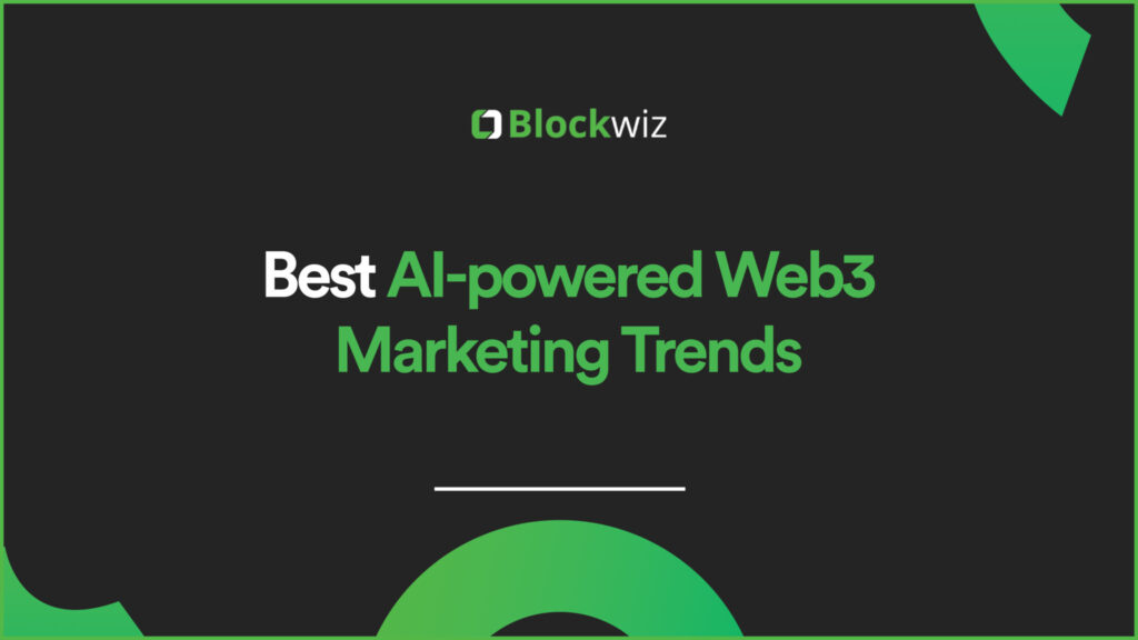 Top AI-powered Web3 Marketing Trends to Watch Out in 2024