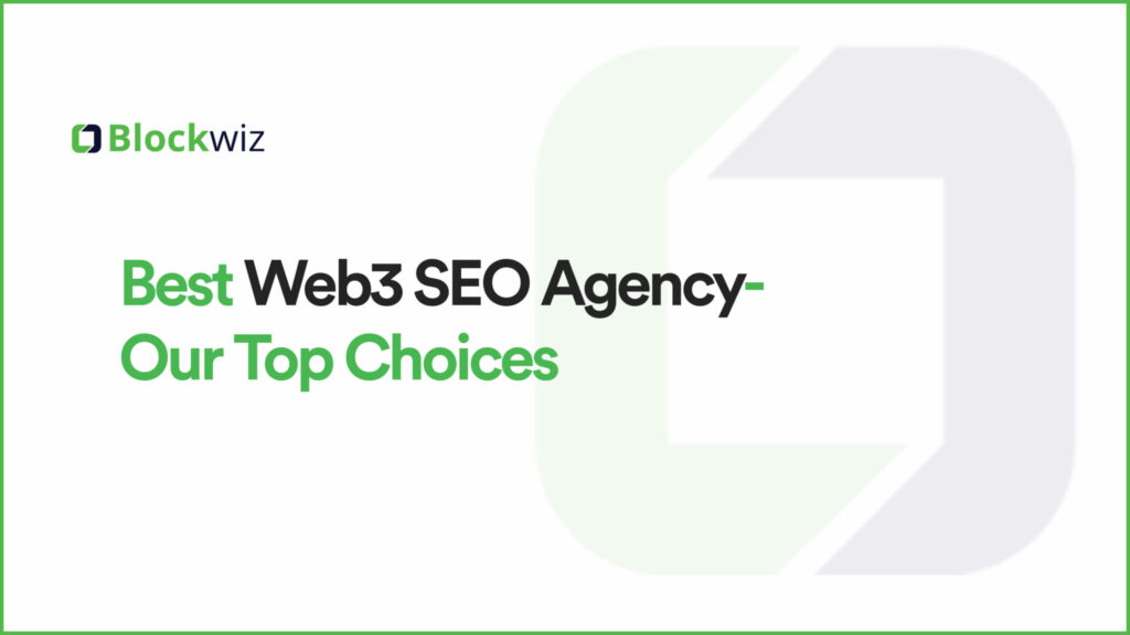 Best Web3 SEO Agency: Top 10 Choices for 2024